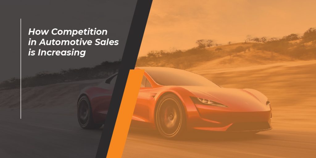 How Competition in Automotive Sales is Increasing