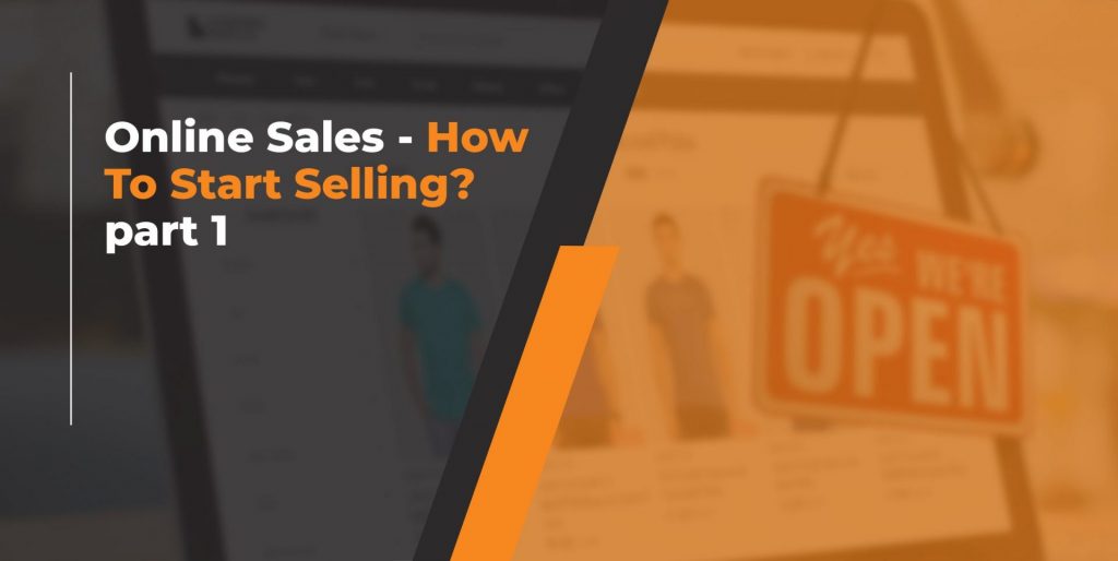Online Sales - How To Start Selling? part 1